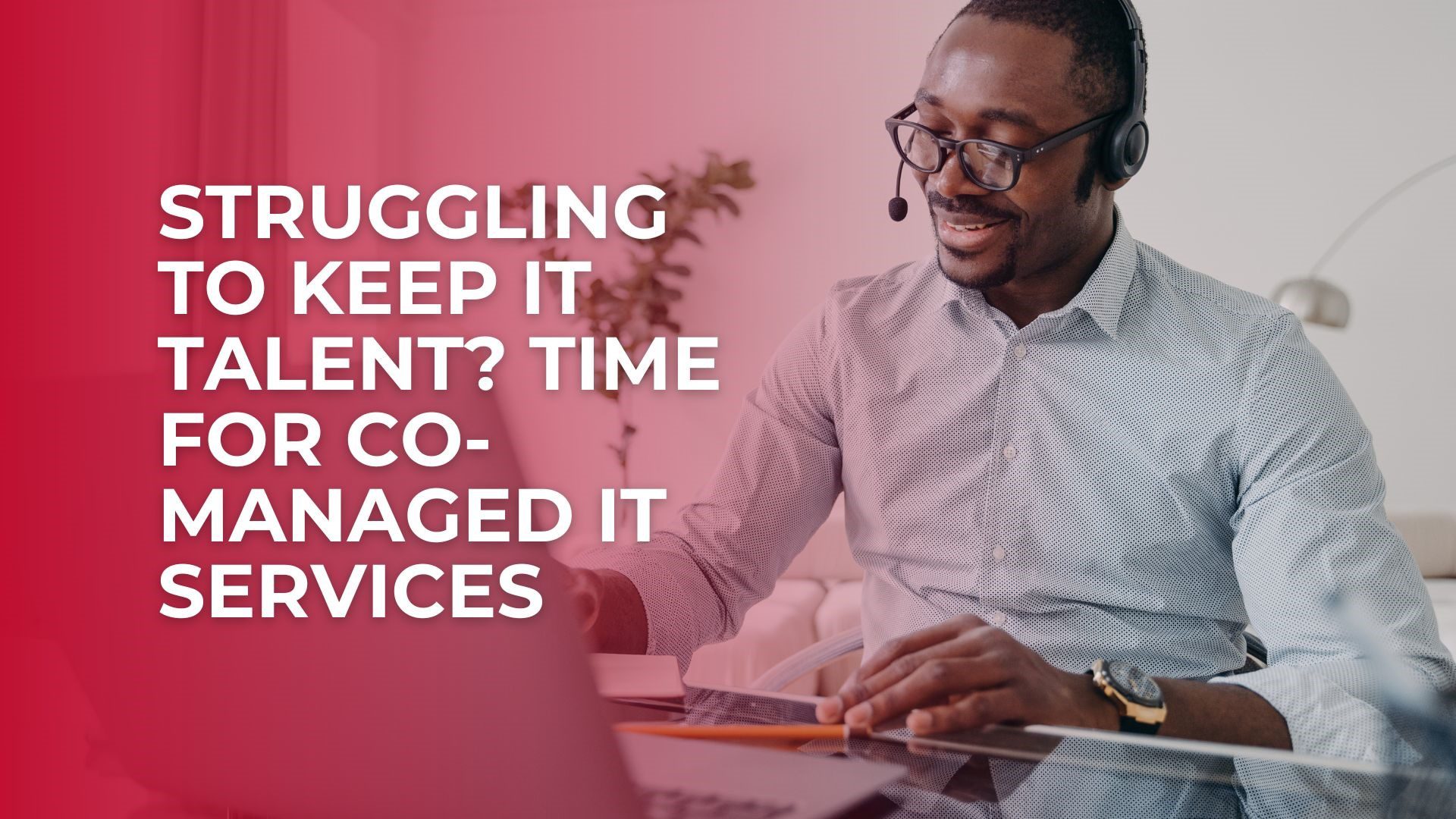 struggling-to-keep-it-talent-time-for-co-managed-it-services struggling-to-keep-it-talent-time-for-co-managed-it-services